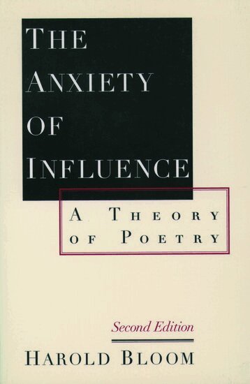 Harold Bloom - The Anxiety of Influence, Häftad