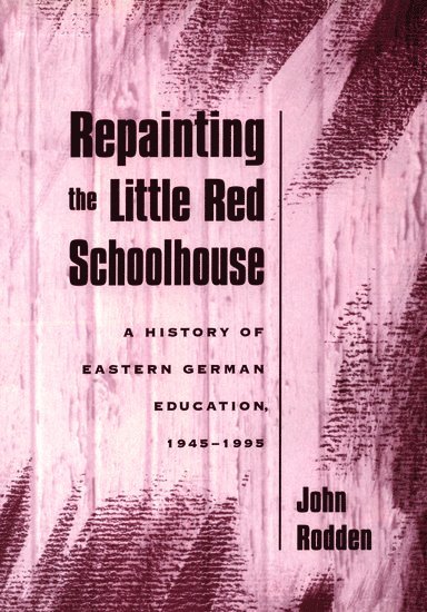 John G. Rodden, Austin) Rodden, John G. (Adjunct Professor in Speech Communication, Adjunct Professor in Speech Communication, University of Texas, John Rodden - Repainting the Little Red Schoolhouse, Inbunden