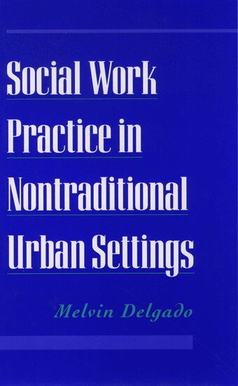 Melvin Delgado - Social Work Practice in Nontraditional Urban Settings, Häftad