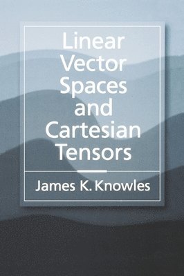 Linear Vector Spaces and Cartesian Tensors 1