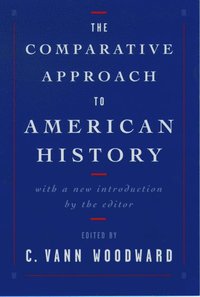 bokomslag The Comparative Approach to American History