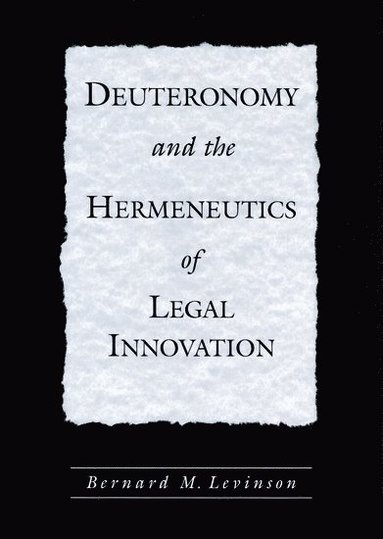bokomslag Deuteronomy and the Hermeneutics of Legal Innovation
