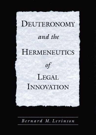 Deuteronomy and the Hermeneutics of Legal Innovation 1