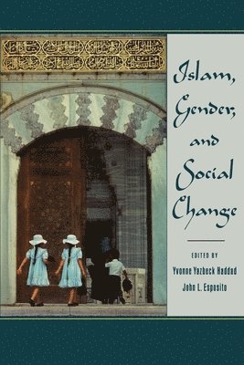 bokomslag Islam, Gender, and Social Change