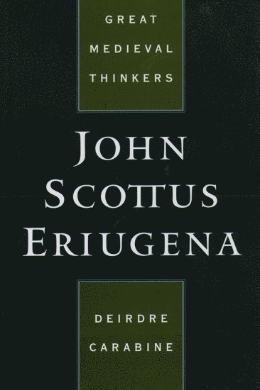 Dierdre Carabine, Uganda Martyrs University) Carabine, Dierdre (Professor and Director of the Institute of Ethics and Development Studies, Professor and Director of the Institute of Ethics and Development Studies, Deirdre Carabine - John Scottus Eriugena, Häftad