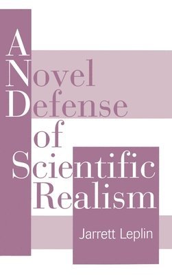 bokomslag A Novel Defense of Scientific Realism