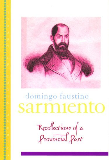 Domingo Faustino Sarmiento, Elizabeth Garrels - Recollection of a Provincial Past, Häftad