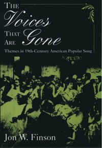 bokomslag The Voices That Are Gone: Themes in Nineteenth-Century American Popular Song