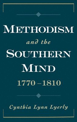 Methodism and the Southern Mind, 1770-1810 1