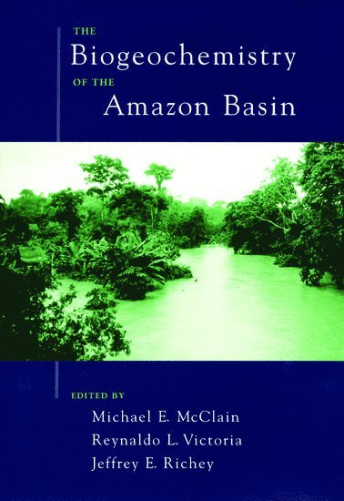 bokomslag The Biogeochemistry of the Amazon Basin