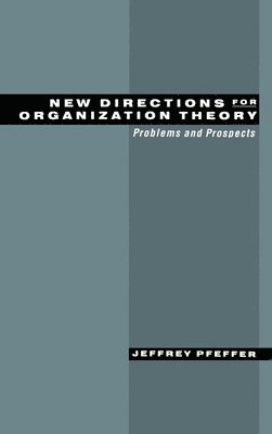 New Directions for Organization Theory 1