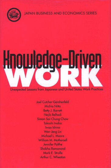 Joel Cutcher-Gershenfeld, Michio Nitta, Betty J. Barrett - Knowledge-Driven Work, Inbunden