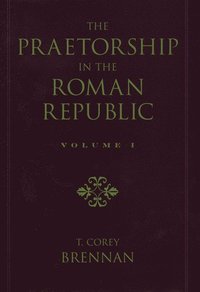 bokomslag The Praetorship in the Roman Republic: Volume 2: 122 to 49 BC