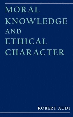 bokomslag Moral Knowledge and Ethical Character