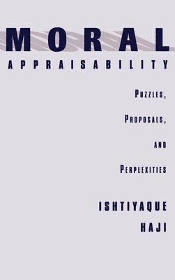 Ishtiyaque Haji - Moral Appraisability, Inbunden