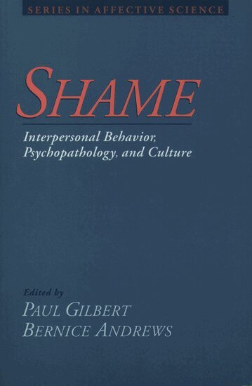 Gilbert, Andrews - Shame: Interpersonal Behavior, Psychopathology, and Culture, Häftad