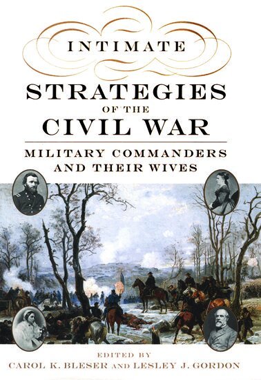 Lesley Gordon, Carol Bleser - Intimate Strategies of the Civil War, Inbunden