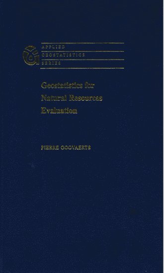 Pierre Goovaerts, USA) Goovaerts, Pierre (, Department of Civil & Environmental Engineering University of Michigan - Geostatistics for Natural Resources Evaluation, Inbunden