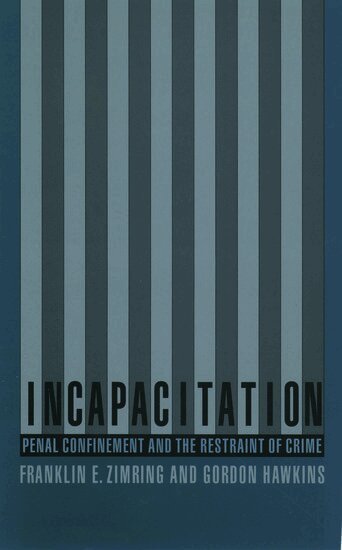 Zimring, Hawkins - Incapacitation, Häftad