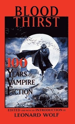 Leonard Wolf - Blood Thirst, Inbunden