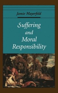 bokomslag Suffering and Moral Responsibility