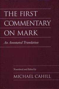 bokomslag The First Commentary on Mark
