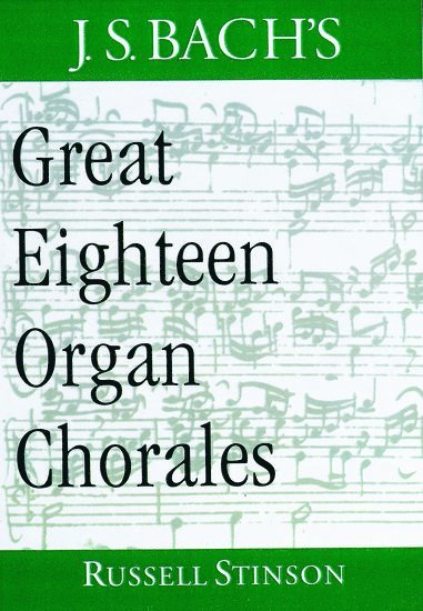 J.S. Bach's Great Eighteen Organ Chorales 1