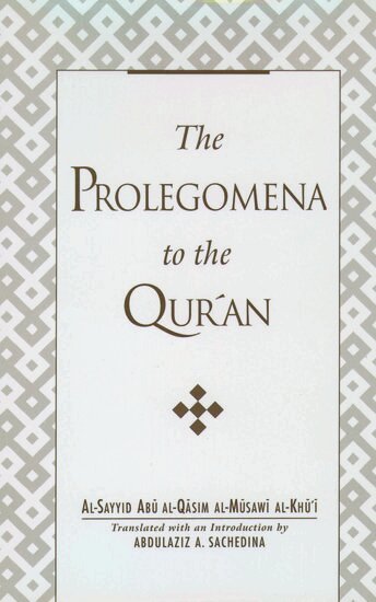 Al-Sayyid Abu al-Qasim al-Musawi al-Khu'i - Prolegomena to the Qur'an, Inbunden