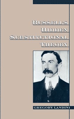 Gregory Landini - Russell's Hidden Substitutional Theory, Inbunden