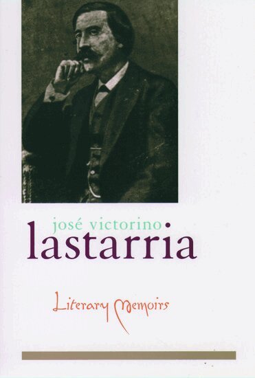 José Victorino Lastarria, Frederick M. Nunn - Literary Memoirs, Häftad