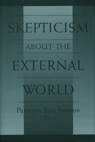 Panayot Butchvarov - Skepticism About the External World, Inbunden