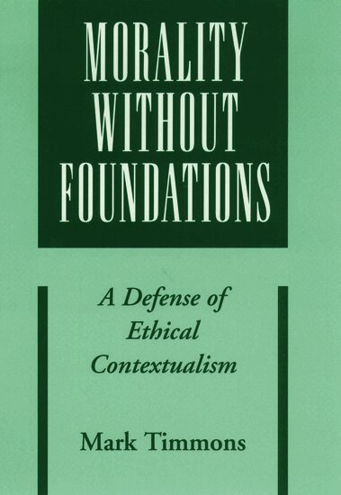 Mark Timmons - Morality Without Foundations, Inbunden