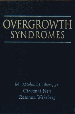 M. Michael Cohen, Giovanni Neri, Rosanna Weksberg - Overgrowth Syndromes, Inbunden