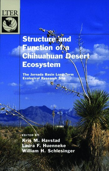 Kris M. Havstad, Laura F. Huenneke, William H. Schlesinger - Structure and Function of a Chihuahuan Desert Ecosystem, Inbunden