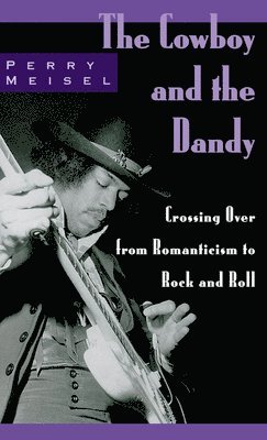 Perry Meisel - The Cowboy and the Dandy, Inbunden