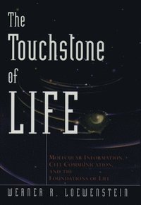 bokomslag The Touchstone of Life: Molecular Information, Cell Communication, and the Foundations of Life