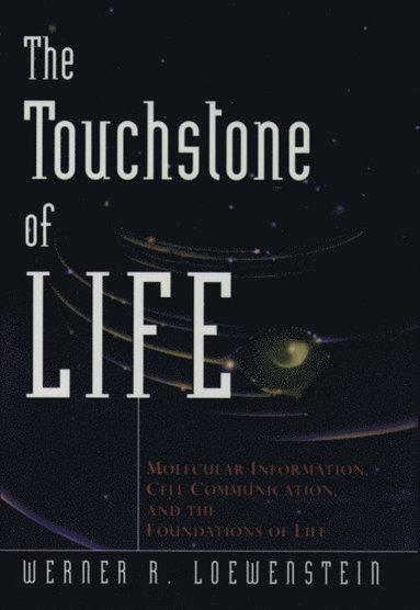 bokomslag The Touchstone of Life: Molecular Information, Cell Communication, and the Foundations of Life