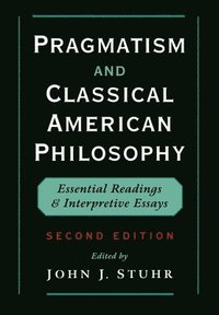 bokomslag Pragmatism and Classical American Philosophy