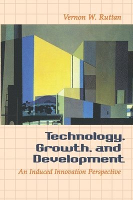 Ruttan - Technology, Growth, and Development, Inbunden