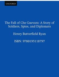 bokomslag The Fall of Che Guevara