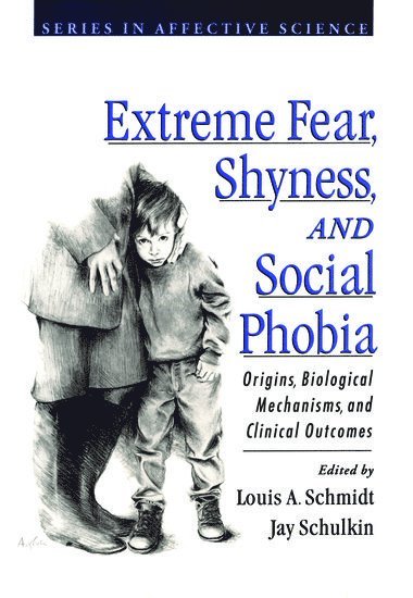 Extreme Fear, Shyness, and Social Phobia 1