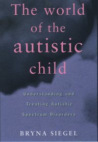 bokomslag The World of the Autistic Child