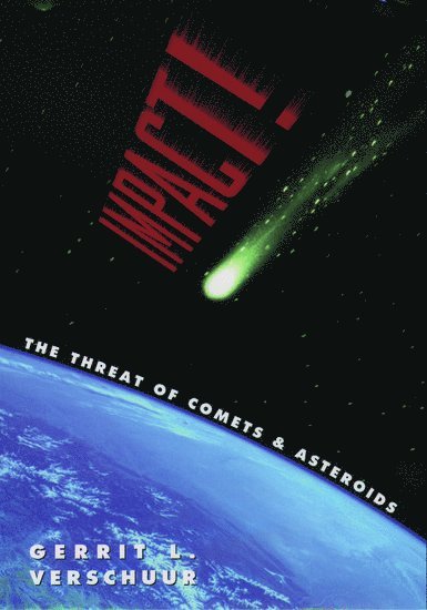 Impact! The Threat of Comets and Asteroids 1