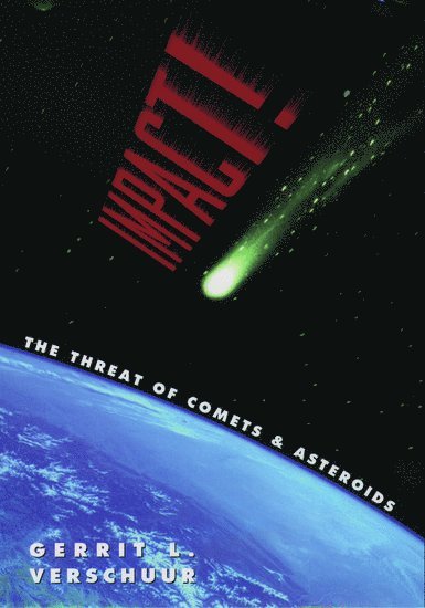 Gerrit L. Verschuur, Gerrit Verschuur - Impact! The Threat of Comets and Asteroids, Häftad