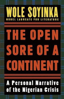 Wole Soyinka, Harvard University) Soyinka, Wole (Fellow at W.E.B. DuBois Institute, Fellow at W.E.B. DuBois Institute - The Open Sore of a Continent, Häftad