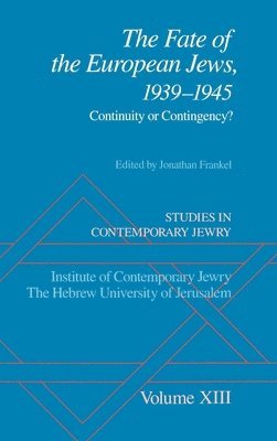 Jonathan Frankel, Israel) Frankel, Jonathan (Professor, The Avraham Harman Institute of Contemporary Jewry, Professor, The Avraham Harman Institute of Contemporary Jewry, Hebrew University of Jerusalem - Studies in Contemporary Jewry: XIII: The Fate of the European Jews, 1939-1945, Inbunden