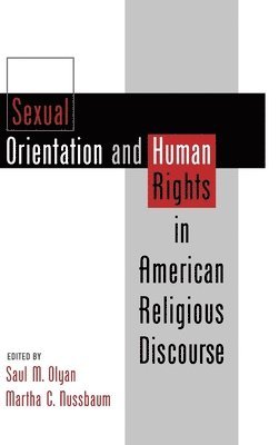 Saul M. Olyan, Martha C. Nussbaum - Sexual Orientation and Human Rights in American Religious Discourse, Inbunden