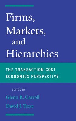 Glenn R. Carroll, David J. Teece - Firms, Markets, and Hierarchies, Inbunden