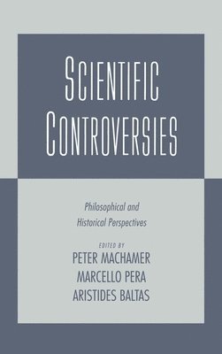 Peter Machamer, Marcello Pera, Aristides Baltas - Scientific Controversies, Inbunden