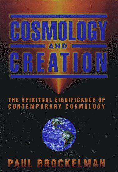 Paul Brockelman, University of New Hampshire) Brockelman, Paul (Distinguished University Professor of Religious Studies, Distinguished University Professor of Religious Studies - Cosmology and Creation, Inbunden